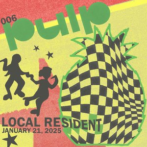 Local Resident: pulp on 21/01/2025 from 13:00-14:00