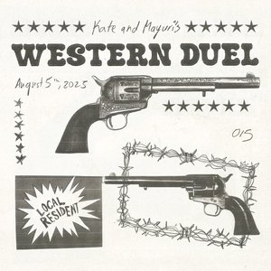 Local Resident: western duel on 05/08/2025 from 18:00-19:00