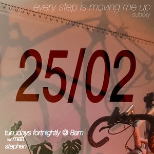 Every Step Is Moving Me Up: #001 on 25/02/2025 from 08:00-09:00