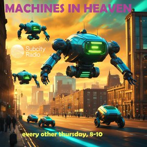 Machines in Heaven: Greg Again on 06/02/2025 from 20:00-22:00