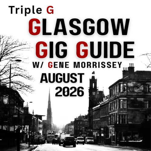 Glasgow Gig Guide august 2026