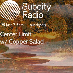 Center Limit w/ Copper Salad episode on 25/06/2024 from 19:00-20:00