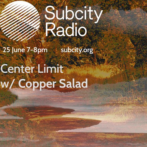 Center Limit w/ Copper Salad episode 24-06-25