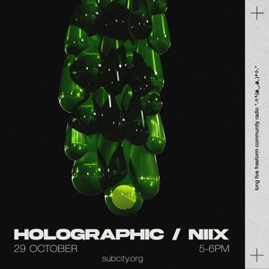 holographic: with NIIX on 29/10/2024 from 17:00-18:00