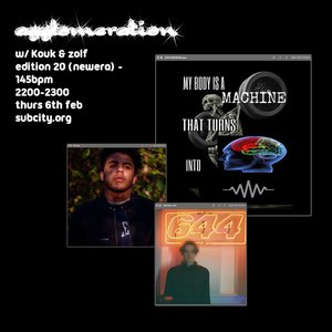 agglomeration: edition 20 - w/ KOUK AND ZOLF on 06/02/2025 from 22:00-23:00