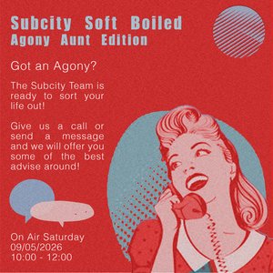 Subcity Soft Boiled: This Aunt is in Agony! on 09/05/2026 from 10:00-12:00