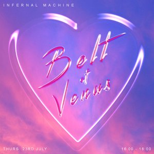Infernal Machine: Belt of Venus on 23/07/2026 from 16:00-18:00