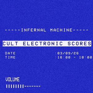 Infernal Machine: Cult Electronic Scores on 03/09/2026 from 16:00-18:00