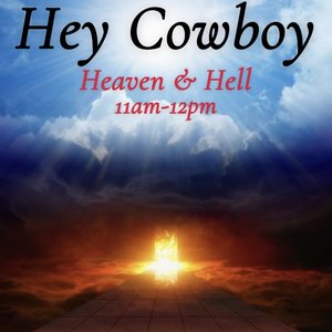 Hey Cowboy: Heaven & Hell on 26/11/2024 from 11:00-12:00