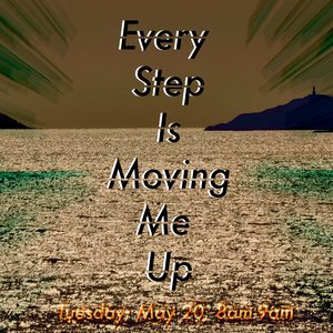 Every Step Is Moving Me Up: #007 on 20/05/2025 from 08:00-09:00 Every Step Is Moving Me Up: #007 on 20/05/2025 from 08:00-09:00