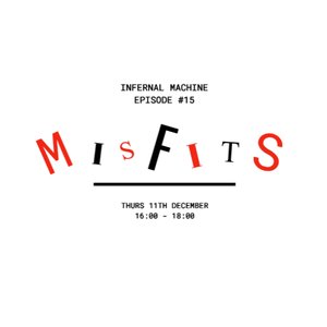 Infernal Machine: Misfits on 11/12/2025 from 16:00-18:00