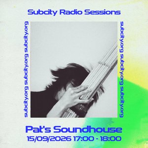 Subcity Sessions: Pat's Soundhouse on 15/09/2026 from 17:00-18:00