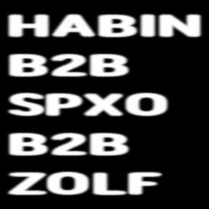 agglomeration: SECRET EDITION: HABIN B2B SPXO B2B ZOLF on 06/12/2024 from 22:00-00:00