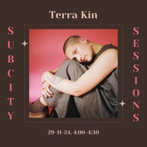 Subcity Sessions: Terra Kin on 29/11/2024 from 16:00-16:30