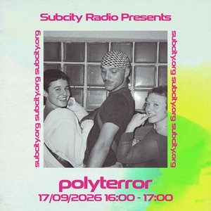 Subcity Presents: polyterror on 17/09/2026 from 16:00-17:00