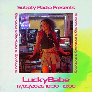 Subcity Presents: luckybabe on 17/09/2026 from 18:00-19:00