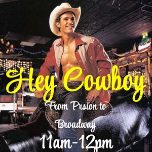 Hey Cowboy: From Prison to Broadway on 11/02/2025 from 11:00-12:00