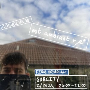 Convolve: w/ mt ambiant on 02/10/2025 from 20:00-22:00