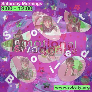 Subcity Soft Boiled: with izzy and ezzie on 30/05/2026 from 09:00-12:00