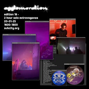 agglomeration: edition 19 - 2 hour solo extravaganza on 20/01/2025 from 16:00-18:00