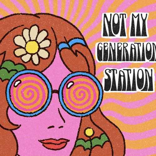 Not My Generation Station