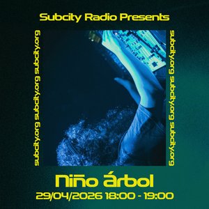 Subcity Presents: Niño Arbol on 29/04/2026 from 18:00-19:00