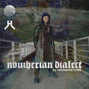 NOWHERIAN DIALECT by HIGHSHIFTING