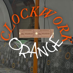 Clockwork Orange: 2: regret  on 11/03/2025 from 10:00-11:00