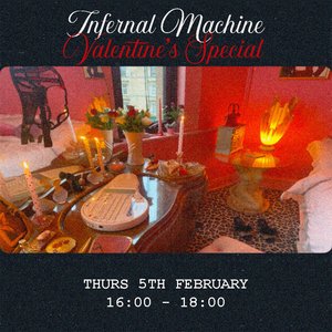 Infernal Machine: Valentine's Special on 05/02/2026 from 16:00-18:00