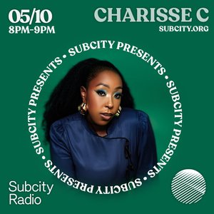 Subcity Presents: Charisse C on 05/10/2024 from 20:30-21:00