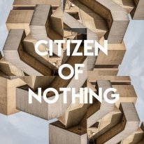 Citizen of Nothing