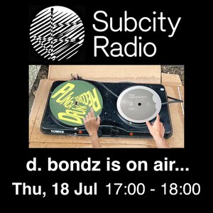 d. bondz is on air... episode on 18/07/2024 from 17:00-18:00