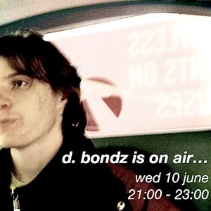 d. bondz is on air... episode on 10/06/2026 from 21:00-23:00