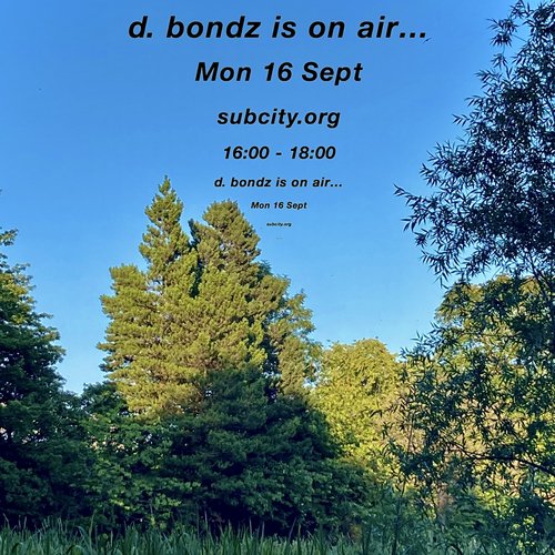 d. bondz is on air... episode 25-09-15