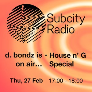 d. bondz is on air...: House n' G Special on 27/02/2025 from 17:00-18:00