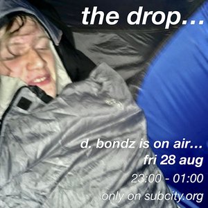 d. bondz is on air...: the drop... on 28/08/2026 from 23:00-01:00