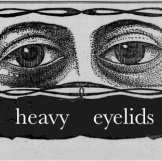 Heavy Eyelids