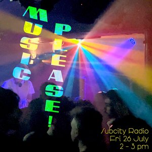 Music, Please!: ep. 29 : Act Natural Club Mix on 26/07/2024 from 14:00-15:00