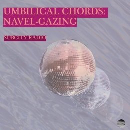 Umbilical Chords: Navel-Gazing