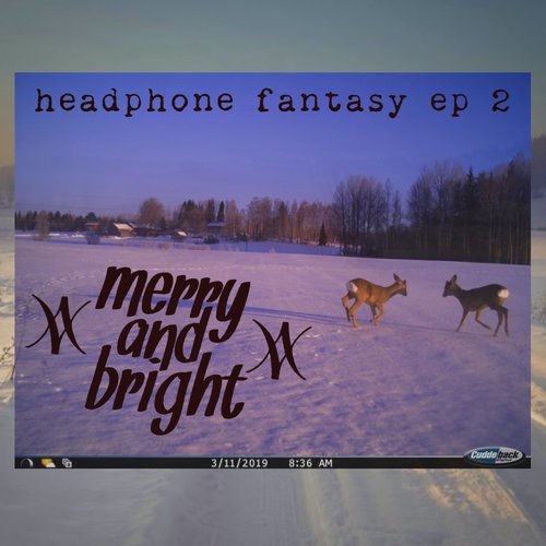 Headphone Fantasy Episode 2 - merry and bright