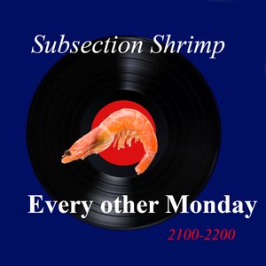 A quaint little morning show, focussed on showcasing some of your hosts favourite songwriters. Has very little to do with shellfish. Subsection Shrimp