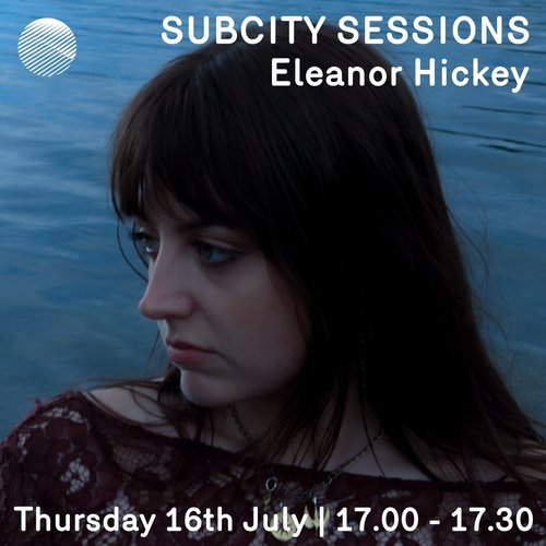 subcity presents eleanor hickey