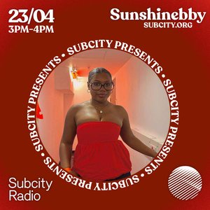Subcity Presents: Sunshinebby on 23/04/2025 from 15:00-16:00 Subcity Presents: Sunshinebby on 23/04/2025 from 15:00-16:00