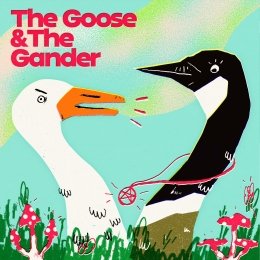 The Goose and The Gander